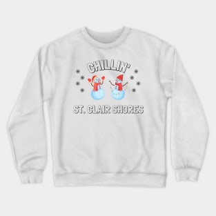 Chillin' St. Clair Shores Holiday T-Shirt T-Shirt Crewneck Sweatshirt